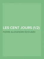 Les Cent Jours (1/2)
Mémoires pour servir à l'histoire de la vie privée, du
retour et du règne de Napoléon en 1815.