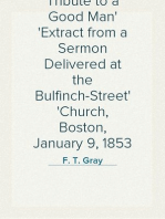 Tribute to a Good Man
Extract from a Sermon Delivered at the Bulfinch-Street
Church, Boston, January 9, 1853