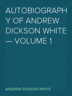 Autobiography of Andrew Dickson White — Volume 1