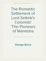 The Romantic Settlement of Lord Selkirk's Colonists
The Pioneers of Manitoba
