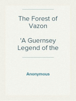 The Forest of Vazon
A Guernsey Legend of the Eighth Century