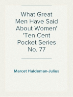 What Great Men Have Said About Women
Ten Cent Pocket Series No. 77