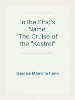 In the King's Name
The Cruise of the "Kestrel"
