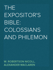 The Expositor's Bible: Colossians and Philemon