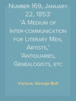 Notes and Queries, Number 169, January 22, 1853
A Medium of Inter-communication for Literary Men, Artists,
Antiquaries, Genealogists, etc