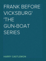 Frank Before Vicksburg
The Gun-Boat Series