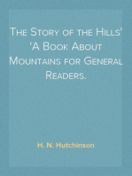 The Story of the Hills
A Book About Mountains for General Readers.
