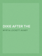 Dixie After the War
An Exposition of Social Conditions Existing in the South, During the Twelve Years Succeeding the Fall of Richmond