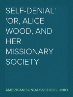 Self-Denial
or, Alice Wood, and Her Missionary Society