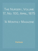 The Nursery, Volume 17, No. 100, April, 1875
A Monthly Magazine for Youngest Readers
