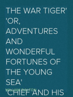 The War Tiger
Or, Adventures and Wonderful Fortunes of the Young Sea
Chief and His Lad Chow: A Tale of the Conquest of China