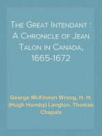 The Great Intendant : A Chronicle of Jean Talon in Canada, 1665-1672