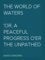 The World of Waters
Or, A Peaceful Progress o'er the Unpathed Sea