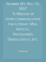 Notes and Queries, Number 80, May 10, 1851
A Medium of Inter-communication for Literary Men, Artists,
Antiquaries, Genealogists, etc.