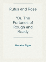Rufus and Rose
Or, The Fortunes of Rough and Ready