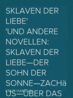 Sklaven der Liebe
und andere Novellen: Sklaven der Liebe—Der Sohn der Sonne—Zachäus—Über das Meer—Ein Erzschelm—Vater und Sohn