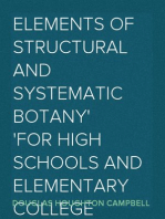 Elements of Structural and Systematic Botany
For High Schools and Elementary College Courses