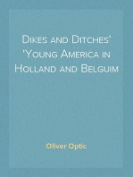 Dikes and Ditches
Young America in Holland and Belguim
