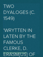 Two Dyaloges (c. 1549)
Wrytten in laten by the famous clerke, D. Erasm[us] of Roterodame, one called Polyphemus or the gospeller, the other dysposyng of thynges and names, translated in to Englyshe by Edmonde Becke.