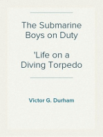 The Submarine Boys on Duty
Life on a Diving Torpedo Boat
