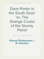 Dave Porter in the South Seas
or, The Strange Cruise of the Stormy Petrel