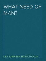 What Need of Man?
