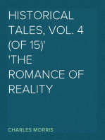 Historical Tales, Vol. 4 (of 15)
The Romance of Reality