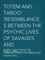 Totem and Taboo
Resemblances Between the Psychic Lives of Savages and Neurotics