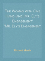 The Woman with One Hand (and) Mr. Ely's Engagement
Mr. Ely's Engagement