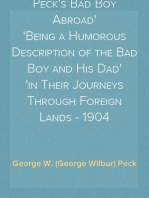Peck's Bad Boy Abroad
Being a Humorous Description of the Bad Boy and His Dad
in Their Journeys Through Foreign Lands - 1904