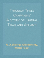 Through Three Campaigns
A Story of Chitral, Tirah and Ashanti