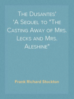The Dusantes
A Sequel to "The Casting Away of Mrs. Lecks and Mrs. Aleshine"