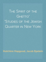 The Spirit of the Ghetto
Studies of the Jewish Quarter in New York