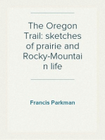 The Oregon Trail: sketches of prairie and Rocky-Mountain life
