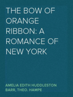 The Bow of Orange Ribbon: A Romance of New York