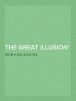 The Great Illusion
A Study of the Relation of Military Power to National Advantage