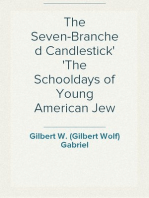 The Seven-Branched Candlestick
The Schooldays of Young American Jew