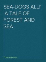 Sea-Dogs All!
A Tale of Forest and Sea