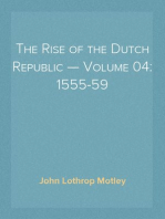 The Rise of the Dutch Republic — Volume 04