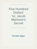 Five Hundred Dollars
or, Jacob Marlowe's Secret