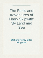 The Perils and Adventures of Harry Skipwith
By Land and Sea