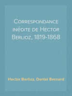 Correspondance inédite de Hector Berlioz, 1819-1868