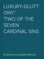 Luxury-Gluttony:
two of the seven cardinal sins