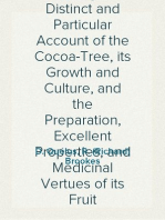 The Natural History of Chocolate
Being a Distinct and Particular Account of the Cocoa-Tree, its Growth and Culture, and the Preparation, Excellent Properties, and Medicinal Vertues of its Fruit