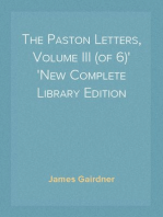 The Paston Letters, Volume III (of 6)
New Complete Library Edition