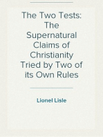 The Two Tests: The Supernatural Claims of Christianity Tried by Two of its Own Rules