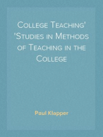 College Teaching
Studies in Methods of Teaching in the College