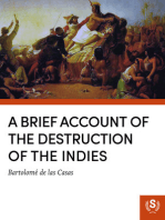 A Brief Account of the Destruction of the IndiesOr, a faithful NARRATIVE OF THE Horrid and Unexampled Massacres, Butcheries, and all manner of Cruelties, that Hell and Malice could invent, committed by the Popish Spanish Party on the inhabitants of West-India, TOGETHER With the Devastations of several Kingdoms in America by Fire and Sword, for the space of Forty and Two Years, from the time of its first Discovery by them.