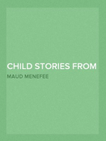Child Stories from the Masters
Being a Few Modest Interpretations of Some Phases of the
Master Works Done in a Child Way