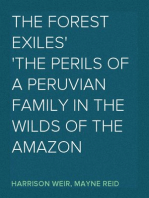 The Forest Exiles
The Perils of a Peruvian Family in the Wilds of the Amazon